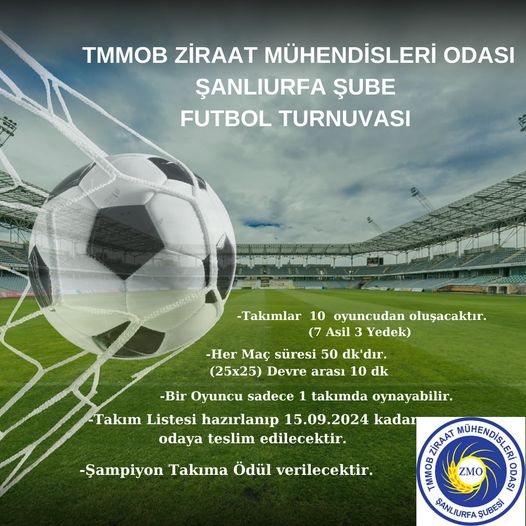 TMMOB ZİRAAT MÜHENDİSLERİ ODASI ŞANLIURFA ŞUBE FUTBOL TURNUVASI DÜZENLENECEKTİR.