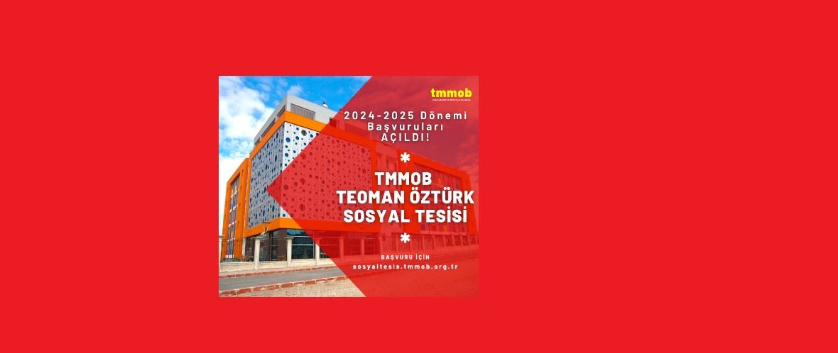 TMMOB TEOMAN ÖZTÜRK SOSYAL TESİSİ BAŞVURU VE KAYITLARI AÇILDI!