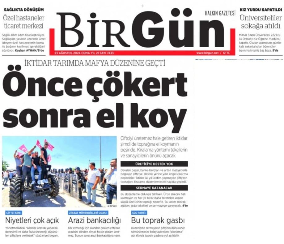 BİRGÜN GAZETESİ: EZDİKLERİ ÇİFTÇİLERİN TOPRAĞINA ÇÖKTÜLER- 23 AĞUSTOS 2024