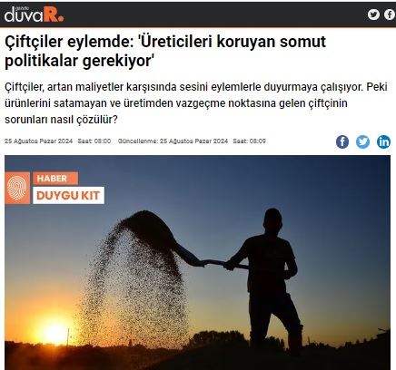 GAZETE DUVAR: ÇİFTÇİLER EYLEMDE: 'ÜRETİCİLERİ KORUYAN SOMUT POLİTİKALAR GEREKİYOR'- 25 AĞUSTOS 2024