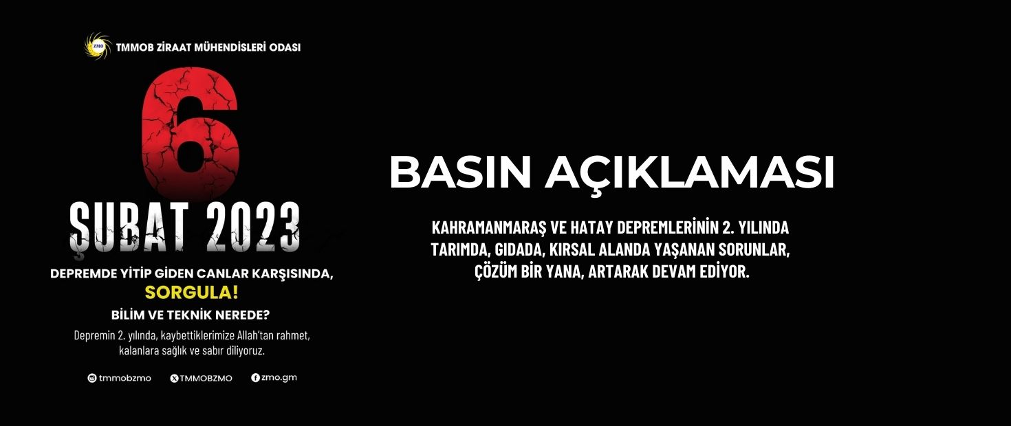 KAHRAMANMARAŞ VE HATAY DEPREMLERİNİN 2. YILINDA  TARIMDA, GIDADA, KIRSAL ALANDA YAŞANAN SORUNLAR,  ÇÖZÜM BİR YANA, ARTARAK DEVAM EDİYOR.