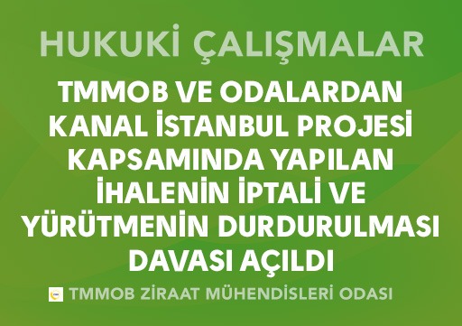 TMMOB VE ODALARDAN KANAL İSTANBUL PROJESİ KAPSAMINDA YAPILAN İHALENİN İPTALİ VE YÜRÜTMENİN DURDURULMASI DAVASI AÇILDI