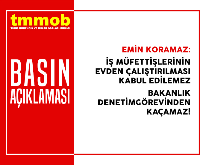 İŞ MÜFETTİŞLERİNİ EVDEN ÇALIŞTIRILMASI KABUL EDİLEMEZ, BAKANLIK DENETİM GÖREVİNDEN KAÇAMAZ!