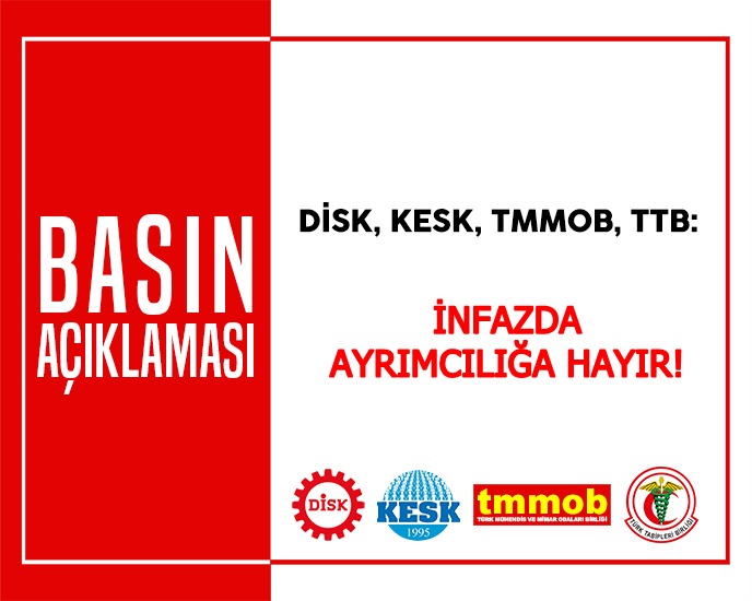 DİSK-KESK-TMMOB-TTB: İNFAZDA AYRIMCILIĞA HAYIR!
