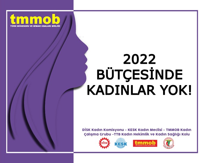 DİSK, KESK, TMMOB, TTB KADIN BİRİMLERİ: 2022 BÜTÇESİNDE KADINLAR YOK!