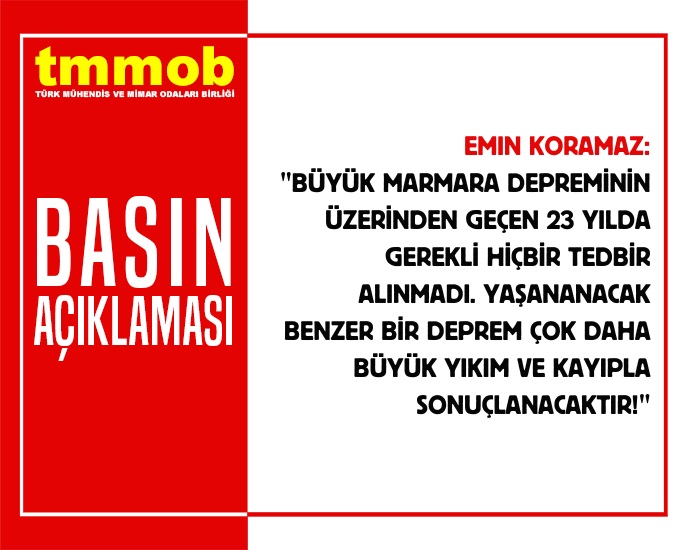 BÜYÜK MARMARA DEPREMİNİN ÜZERİNDEN GEÇEN 23 YILDA GEREKLİ HİÇBİR TEDBİR ALINMADI YAŞANANACAK BENZER BİR DEPREM ÇOK DAHA BÜYÜK YIKIM VE KAYIPLA SONUÇLANACAKTIR!