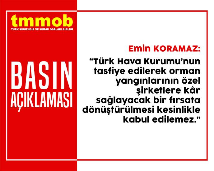 BASIN AÇIKLAMASI: ORMANLARIMIZIN YÖNETİMİ VE YANGIN ÖNLEME ÇALIŞMALARI ÖZELLEŞTİRİLEMEZ