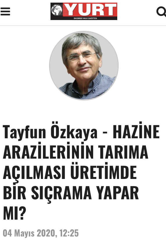 YURT GAZETESİ: HAZİNE ARAZİLERİNİN TARIMA AÇILMASI ÜRETİMDE BİR SIÇRAMA YAPAR MI?- 4 MAYIS 2020