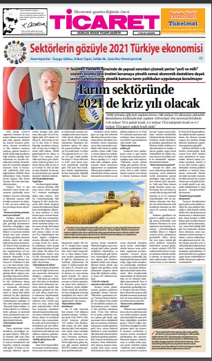 TİCARET GAZETESİ: "TARIM SEKTÖRÜNDE 2021 DE KRİZ YILI OLACAK"- 6 OCAK 2021