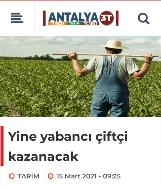 ANTALYA 3T GAZETESİ: YİNE YABANCI ÇİFTÇİ KAZANACAK- 15 MART 2021