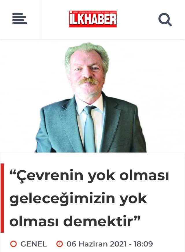 İLKHABER GAZETESİ: "ÇEVRENİN YOK OLMASI GELECEĞİMİZİN YOK OLMASI DEMEKTİR"- 06 HAZİRAN 2021