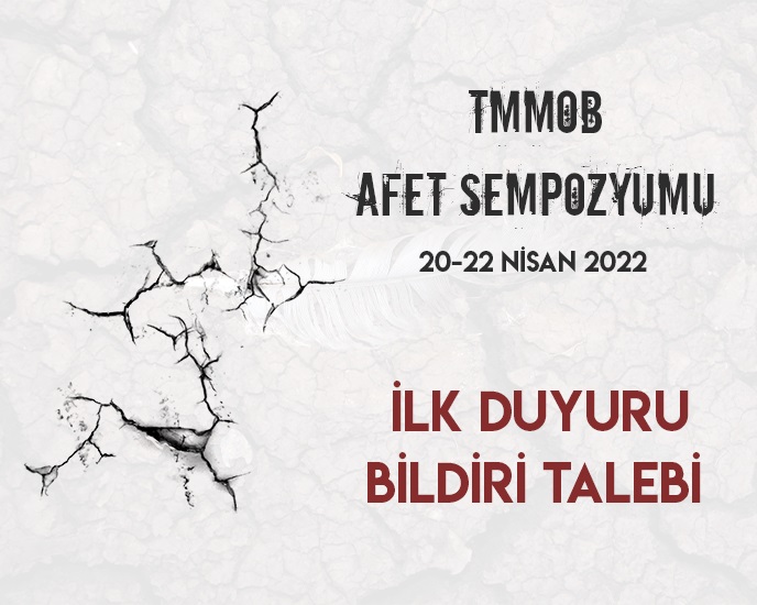 TMMOB AFET SEMPOZYUMU 20-22 NİSAN 2022'DE GERÇEKLEŞTİRİLECEK