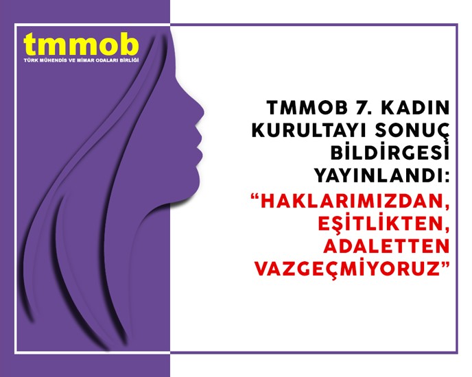 TMMOB 7. KADIN KURULTAYI SONUÇ BİLDİRGESİ YAYINLANDI