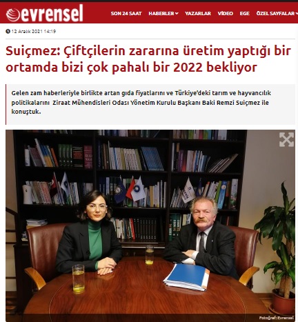 EVRENSEL GAZETESİ: SUİÇMEZ: ÇİFTÇİLERİN ZARARINA ÜRETİM YAPTIĞI BİR ORTAMDA BİZİ ÇOK PAHALI BİR 2022 BEKLİYOR- 12 ARALIK2021