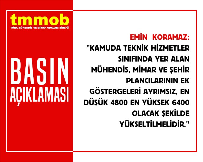 KAMUDA ÇALIŞAN MÜHENDİS, MİMAR VE ŞEHİR PLANCISI ÜCRETLERİ İYİLEŞTİRİLMELİ VE EK GÖSTERGE 6400 SEVİYESİNE YÜKSELTİLMELİDİR