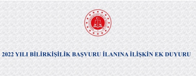 2022 YILI BİLİRKİŞİLİK BAŞVURU İLANINA İLİŞKİN EK DUYURU