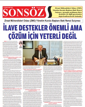 SONSÖZ GAZETESİ: ZİRAAT MÜHENDİSLERİ ODASI (ZMO) YÖNETİM KURULU BAŞKANI BAKİ REMZİ SUİÇMEZ: İLAVE DESTEKLER ÖNEMLİ AMA ÇÖZÜM İÇİN YETERLİ DEĞİL- 22 MART 2022