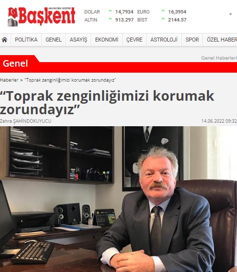 BAŞKENT GAZETESİ: "TOPRAK ZENGİNLİĞİMİZİ KORUMAK ZORUNDAYIZ"- 14 HAZİRAN 2022