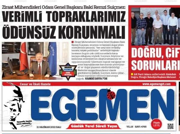 EGEMEN GAZETESİ: ZİRAAT MÜHENDİSLERİ ODASI GENEL BAŞKANI BAKİ REMZİ SUİÇMEZ: VERİMLİ TOPRAKLARIMIZ ÖDÜNSÜZ KORUNMALI- 20 HAZİRAN 2022