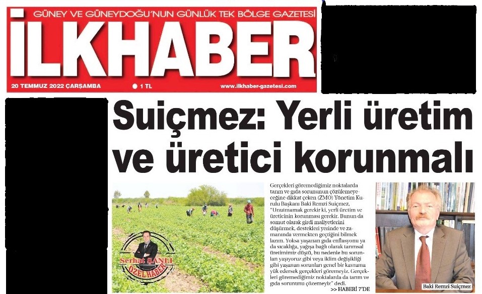 İLKHABER GAZETESİ: BAKİ REMZİ SUİÇMEZ: YERLİ ÜRETİM VE ÜRETİCİ KORUNMALI- 20 TEMMUZ 2022