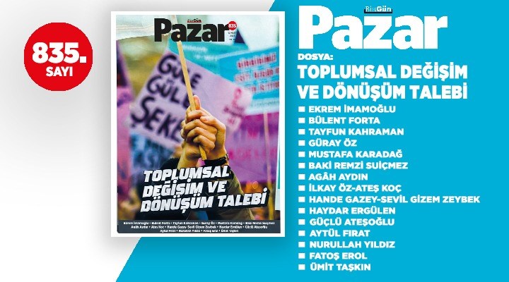 BİRGÜN GAZETESİ: BİRGÜN PAZAR`DA BU HAFTA: TOPLUMSAL DEĞİŞİM VE DÖNÜŞÜM TALEBİ-12 MART 2023