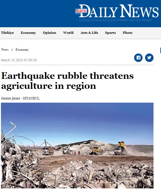 HÜRRİYET DAİLY NEWS: EARTHQUAKE RUBBLE THREATENS AGRİCULTURE İN REGİON-15 MART 2023