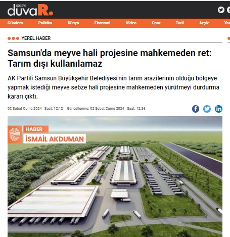 GAZETE DUVAR: SAMSUN`DA MEYVE HALİ PROJESİNE MAHKEMEDEN RET: TARIM DIŞI KULLANILAMAZ- 2 ŞUBAT 2024