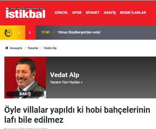 İSTİKBAL GAZETESİ: ÖYLE VİLLALAR YAPILDI Kİ HOBİ BAHÇELERİNİN LAFI BİLE EDİLMEZ- 15 MART 2024